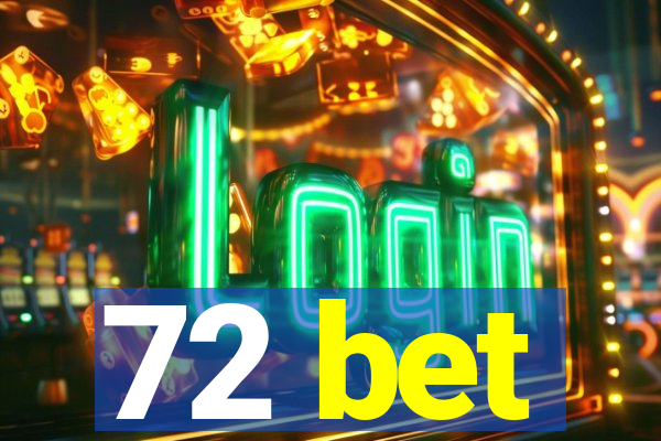 72 bet